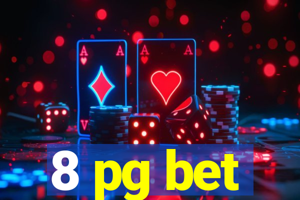8 pg bet